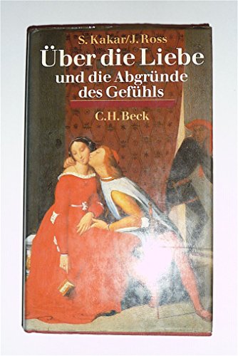 Über die Liebe und die Abgründe des Gefühls