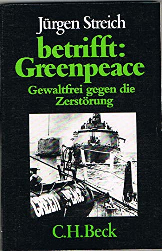 Betrifft Greenpeace (9783406315985) by JÃ¼rgen Streich