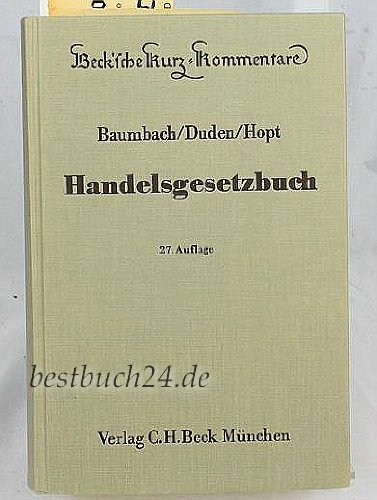 Beispielbild fr Handelsgesetzbuch: Mit GmbH & Co., Recht der Allgemeinen Geschaftsbedingungen und Handelsklauseln, Bank- und Borsenrecht, Transportrecht (ohne Seerecht) (Becksche Kurz-Kommentare) zum Verkauf von WorldofBooks