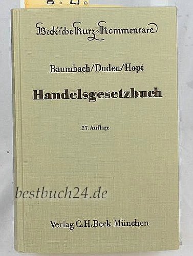 Handelsgesetzbuch: Mit GmbH & Co., Recht der Allgemeinen GeschaÌˆftsbedingungen und Handelsklauseln, Bank- und BoÌˆrsenrecht, Transportrecht (ohne Seerecht) (BeckÊ¼sche Kurz-Kommentare) (German Edition) (9783406316081) by [???]