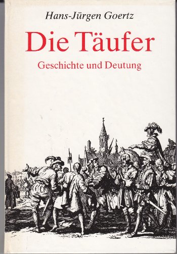 Beispielbild fr Die Tufer. Geschichte und Deutung zum Verkauf von Antiquariaat Schot