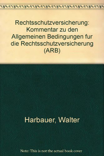 9783406317293: Rechtsschutzversicherung. Kommentar zu den Allgemeinen Bedingungen fr die Rechtsschutzversicherung (ARB)