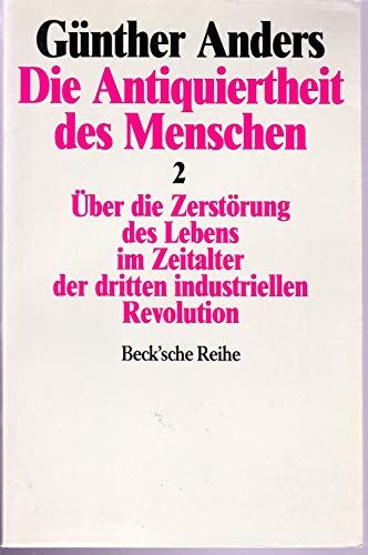 9783406317842: Die Antiquiertheit des Menschen 2. ber die Zerstrung des Lebens im Zeitalter der dritten industrie