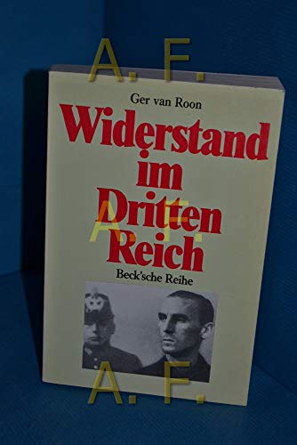 Widerstand im Dritten Reich : Beck'sche Reihe ; (Nr 191) - Roon, Ger van