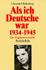 Stock image for Als ich Deutsche war. 1934 - 1945 ; eine Englnderin erzhlt. for sale by Grammat Antiquariat