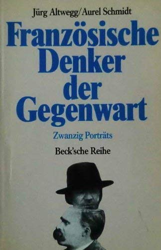 Französische Denker der Gegenwart. Zwanzig Porträts. - Altwegg, Jürg, Schmidt, Aurel