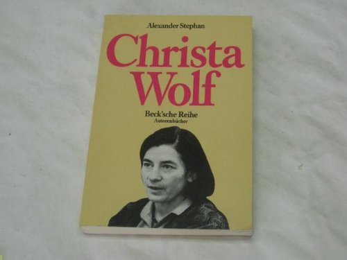 Christa Wolf. (Nr. 603) Beck'sche Reihe : Autorenbücher - Stephan, Alexander