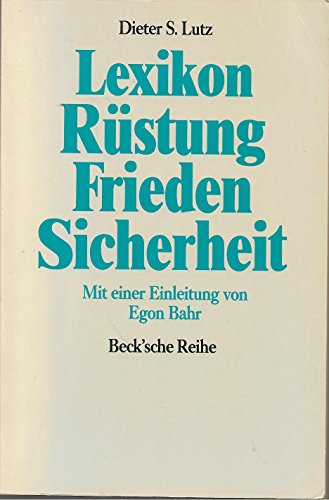 Stock image for Lexikon Rstung, Frieden, Sicherheit - Mit einer Einleitung von Egon Bahr for sale by Bernhard Kiewel Rare Books