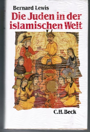 Stock image for Die Juden in der islamischen Welt. Vom frhen Mittelalter bis ins 20. Jahrhundert for sale by Antiquariaat Schot