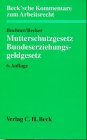 Mutterschutzgesetz und Bundeserziehungsgeldgesetz: Kommentar (Beck'sche Kommentare zum Arbeitsrecht) (German Edition) (9783406320583) by Buchner, Herbert
