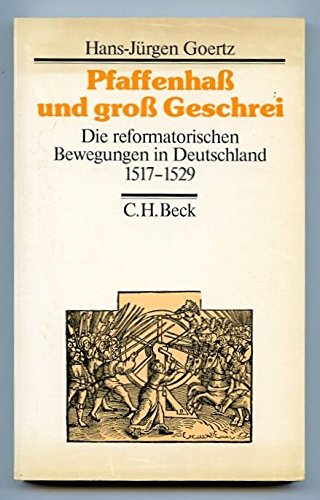 Stock image for Pfaffenhass und gross Geschrei: Die reformatorischen Bewegungen in Deutschland 1517-1529 (German Edition) for sale by Stony Hill Books