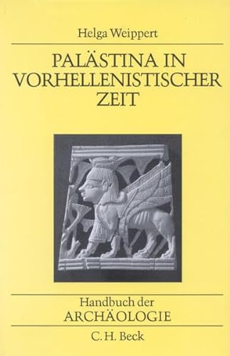 Handbuch Der Archäologie: Vorderasien: Palästina in Vorhellenistischer Zeit (Volume 2.1) - Weippert, H.