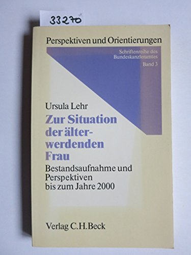 Zur Situation der aÌˆlterwerdenden Frau: Bestandsaufnahme und Perspektiven bis zum Jahre 2000 (Perspektiven und Orientierungen) (German Edition) (9783406322266) by Lehr, Ursula