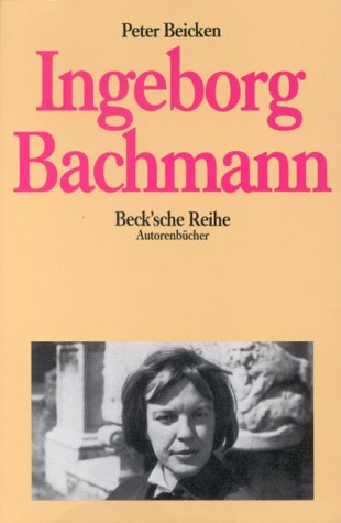Ingeborg Bachmann (Autorenbuecher) - Beicken, Peter