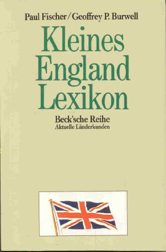 Stock image for Kleines England - Lexikon. Wissenswertes ber Grobritannien. (Aktuelle Lnderkunden) for sale by Versandantiquariat Felix Mcke