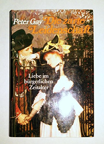 Stock image for Die zarte Leidenschaft - Liebe im brgerlichen Zeitalter for sale by Der Ziegelbrenner - Medienversand