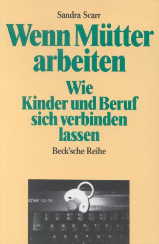 Stock image for Wenn Mütter arbeiten [Perfect Paperback] Scarr, Sandra for sale by tomsshop.eu