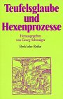 Teufelsglaube und Hexenprozesse. Beck'sche Reihe ; 337 - Schwaiger, Georg (Hrsg.)