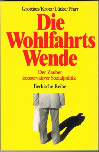 Imagen de archivo de Die Wohlfahrtswende. Der Zauber konservativer Sozialpolitik. a la venta por Leserstrahl  (Preise inkl. MwSt.)