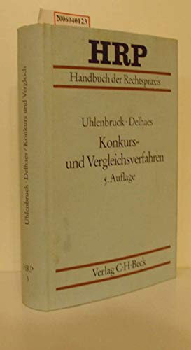 Konkurs- und Vergleichsverfahren (Handbuch der Rechtspraxis) (German Edition) (9783406328091) by Uhlenbruck, Wilhelm