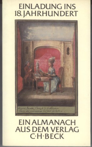 Stock image for Einladung ins 18. Jahrhundert: Ein Almanach aus dem Verlag C.H. Beck im 225. Jahr sienes Bestehens (German Edition) for sale by NightsendBooks