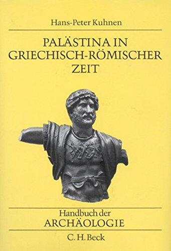 Vorderasien. Bd.2/2 : Palästina in griechisch-römischer Zeit. Mit Beitr. v. Leo Mildenberg u. Robert Wenning - Hans-Peter Kuhnen