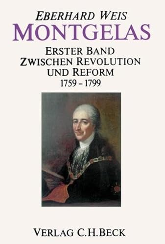 Beispielbild fr Montgelas, in 2 Bdn., Bd.1, Zwischen Revolution und Reform 1759-1799 zum Verkauf von medimops