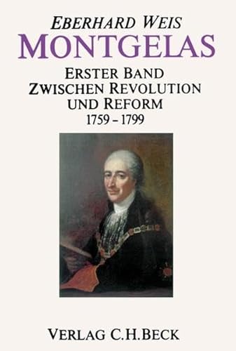 9783406329746: Montgelas 1: Zwischen Revolution und Reform 1759 - 1799