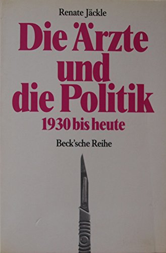 Stock image for Die rzte und die Politik 1930 bis heute for sale by Versandantiquariat Felix Mcke