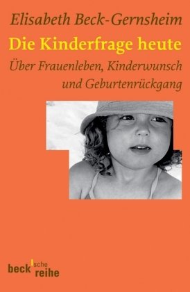 Beispielbild fr Die Kinderfrage - Frauen zwischen Kinderwunsch und Unabhngigkeit zum Verkauf von Sammlerantiquariat