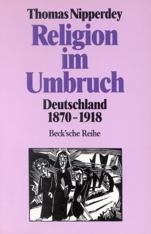 Beispielbild fr Religion im Umbruch. Deutschland 1870 - 1918 zum Verkauf von medimops