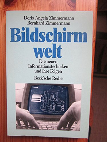 Beispielbild fr Bildschirmwelt. Die neuen Informationstechniken und ihre Folgen. zum Verkauf von medimops