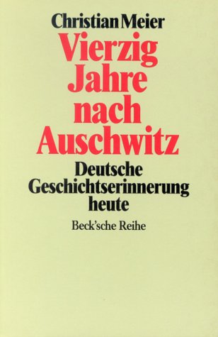 Beispielbild fr Vierzig Jahre nach Auschwitz: Deutsche Geschichtserinnerung heute. zum Verkauf von Henry Hollander, Bookseller