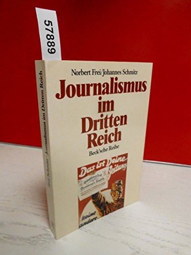 Journalismus im Dritten Reich. Norbert Frei ; Johannes Schmitz - FREI Norbert und Johannes Schmitz