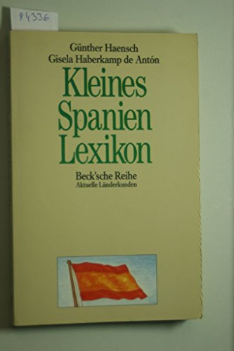 Beispielbild fr Kleines Spanien Lexikon. Wissenswertes ber Land und Leute. Mit 7 Karten. zum Verkauf von La Librera, Iberoamerikan. Buchhandlung