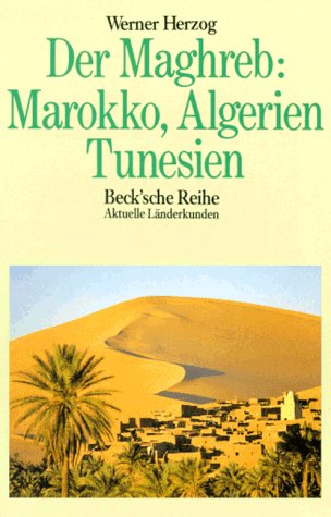 Stock image for Der Maghreb. Marokko, Algerien, Tunesien. ( Aktuelle Lnderkunden). for sale by medimops