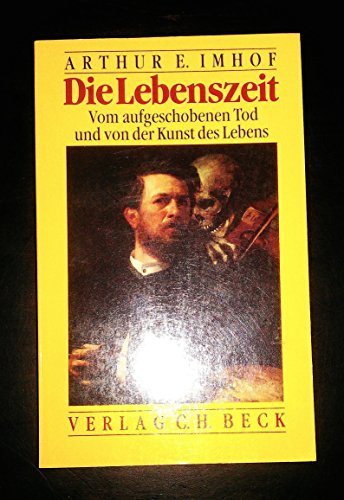 Stock image for Die Lebenszeit: Vom aufgeschobenen Tod und von der Kunst des Lebens (German Edition) for sale by Midtown Scholar Bookstore