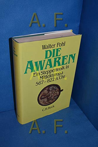 Die Awaren, ein Steppenvolk in Mitteleuropa 567-822 n. Chr. - Pohl, Walter