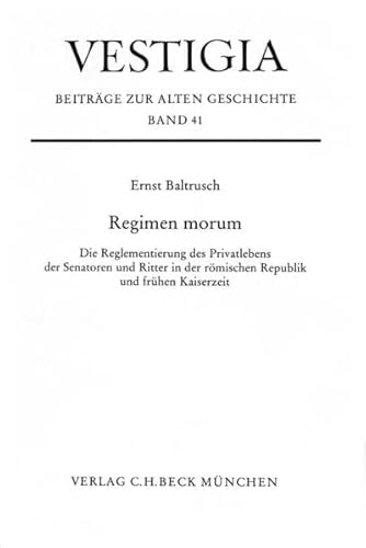 9783406333842: Regimen morum: Die Reglementierung des Privatlebens der Senatoren und Ritter in der römischen Republik und frühen Kaiserzeit (Vestigia) (German Edition)