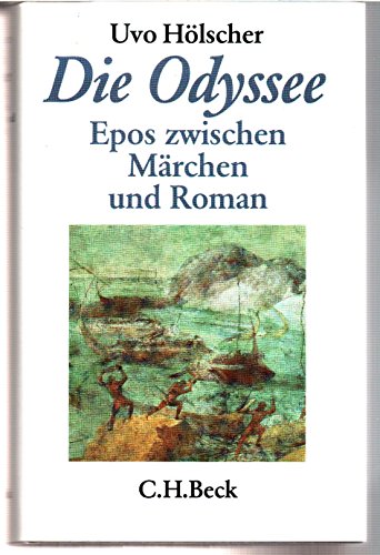 Die Odyssee. Epos zwischen Märchen und Roman - Hölscher, Uvo