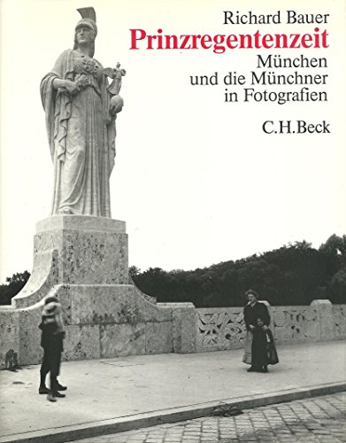 Beispielbild fr Prinzregentenzeit: Mnchen Und Die Mnchner in Fotografien zum Verkauf von mneme