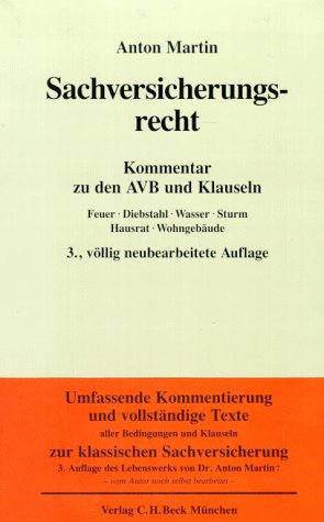 9783406335211: Sachversicherungsrecht: Kommentar zu den Allgemeinen Versicherungsbedingungen fur Hausrat, Wohngebaude, Feuer, Einbruchdiebstahl und Raub, Leitungswasser, ... Sonderbedingungen und Klauseln