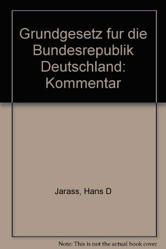 Grundgesetz für die Bundesrepublik Deutschland. Kommentar - Hans D Jarass