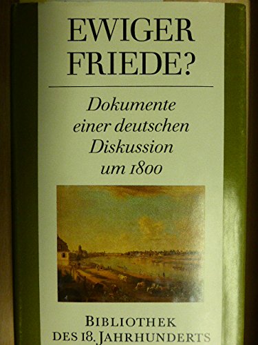 Ewiger Friede?. Dokumente einer deutschen Diskussion um 1800