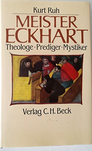 Meister Eckhart: Theologe - Prediger - Mystiker - Ruh, Kurt