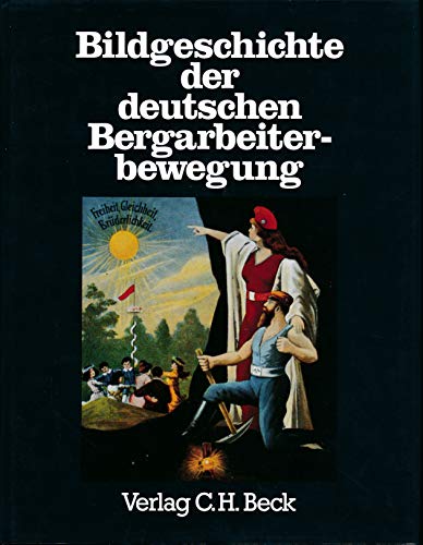 Stock image for Bildgeschichte der deutschen Bergarbeiterbewegung (Bergbau und Bergarbeit) for sale by Reuseabook