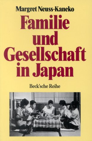 9783406340109: Familie und Gesellschaft in Japan: Von der Feudalzeit bis in die Gegenwart (Beck'sche Reihe) (German Edition)