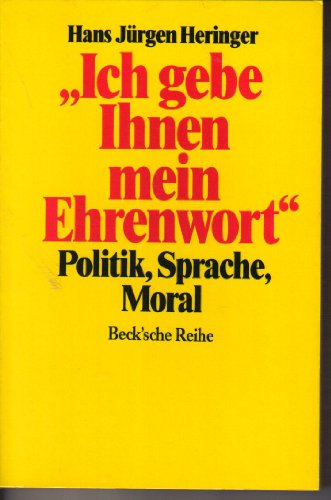 9783406340178: Ich gebe Ihnen mein Ehrenwort: Politik, Sprache, Moral (Beck'sche Reihe) (German Edition)