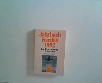 Beispielbild fr Jahrbuch Frieden 1992: Konflikte, Abrstung, Friedensarbeit zum Verkauf von Versandantiquariat Felix Mcke