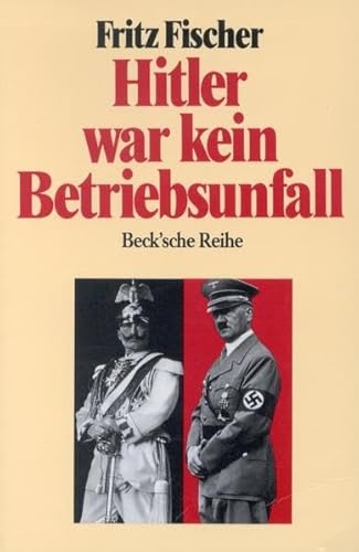 Hitler war kein Betriebsunfall. AufsÃ¤tze. (9783406340512) by Fischer, Fritz